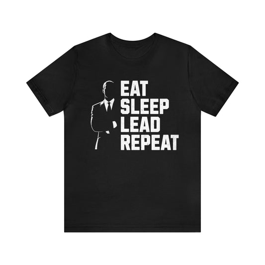 Leadership-Inspired (Male) T-Shirt - 'Eat, Sleep, Lead, Repeat' - Available in Multiple Colors